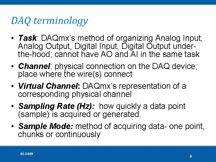 DAQ terminology • Task: DAQmx’s method of organizing Analog Input, Analog Output, Digital Input,