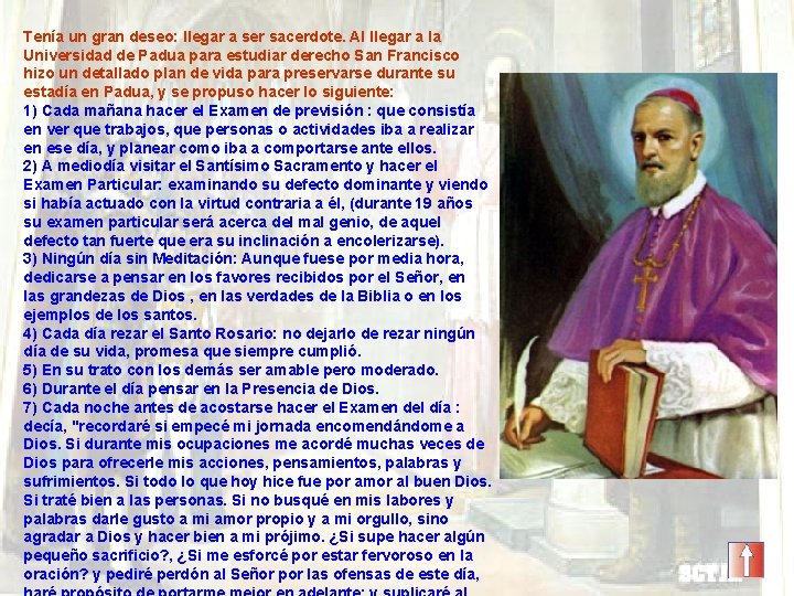 Tenía un gran deseo: llegar a ser sacerdote. Al llegar a la Universidad de