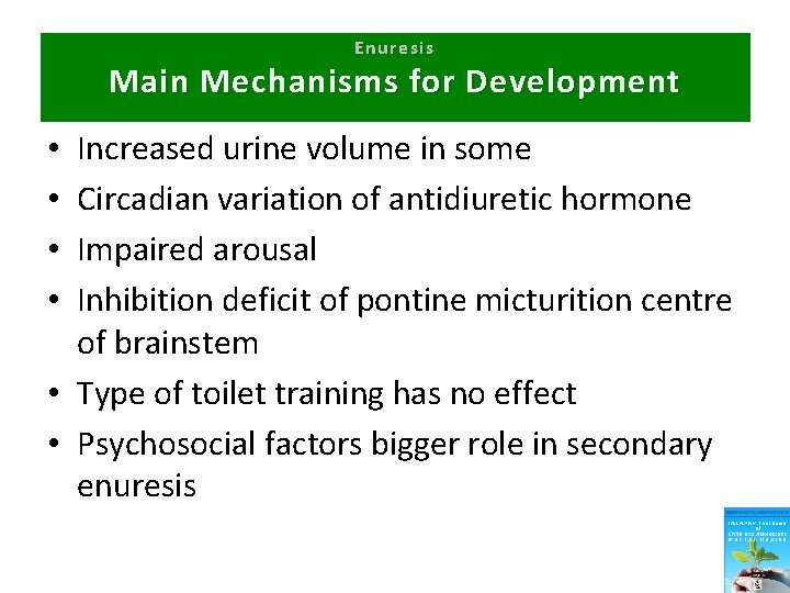 Enuresis Main Mechanisms for Development Increased urine volume in some Circadian variation of antidiuretic