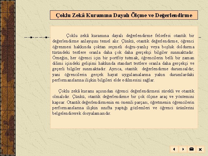 Çoklu Zekâ Kuramına Dayalı Ölçme ve Değerlendirme Çoklu zekâ kuramına dayalı değerlendirme felsefesi otantik