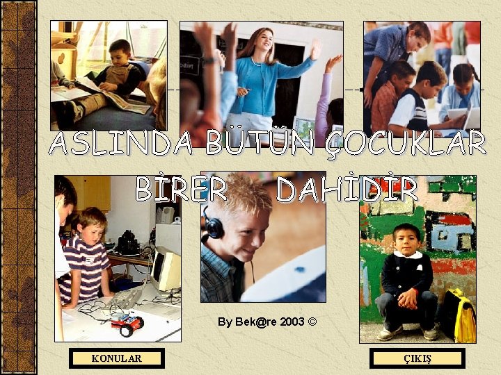 By Bek@re 2003 © KONULAR ÇIKIŞ By Bek@re 2003 © KONULAR ÇIKIŞ