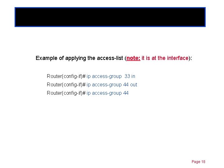 Standard ACLs Chapter 11 Example of applying the access-list (note: it is at the