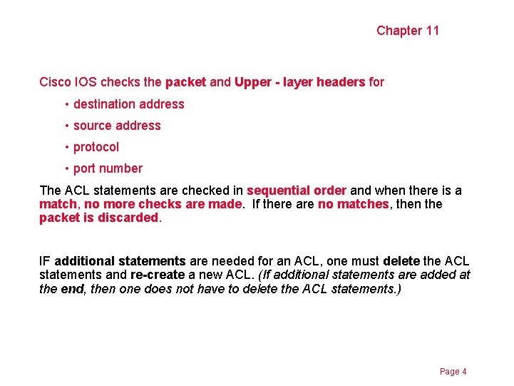 Chapter 11 Cisco IOS checks the packet and Upper - layer headers for •