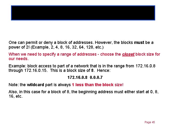 Chapter 11 Permit/Deny blocks of addresses One can permit or deny a block of