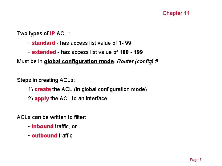 Chapter 11 Two types of IP ACL : • standard - has access list