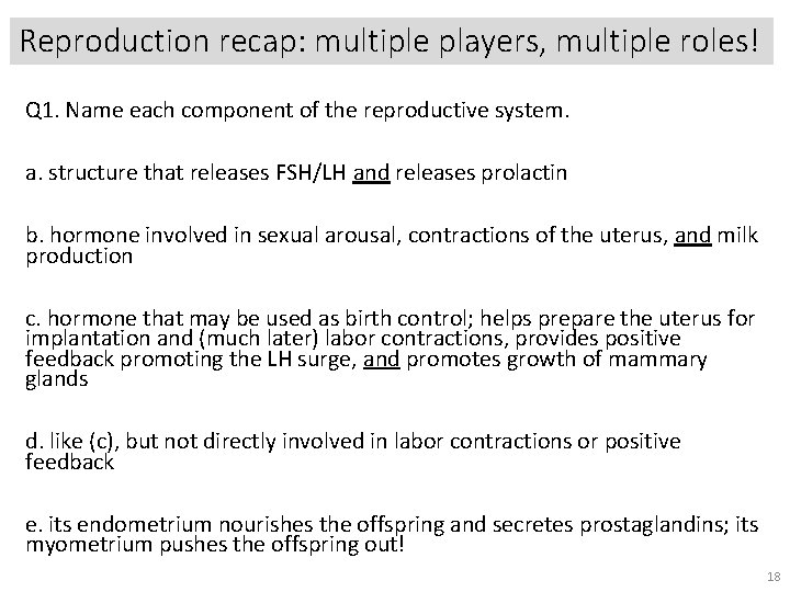 Reproduction recap: multiple players, multiple roles! Q 1. Name each component of the reproductive