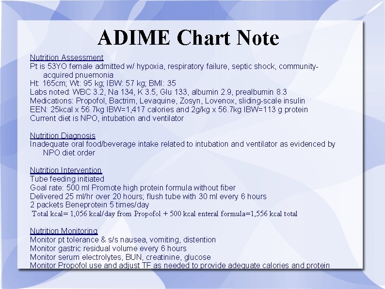 ADIME Chart Note Nutrition Assessment Pt is 53 YO female admitted w/ hypoxia, respiratory