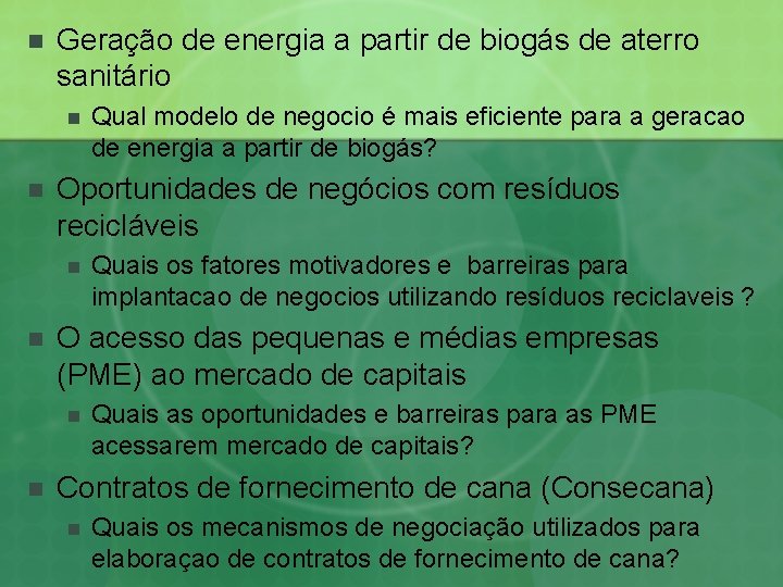 n Geração de energia a partir de biogás de aterro sanitário n n Oportunidades