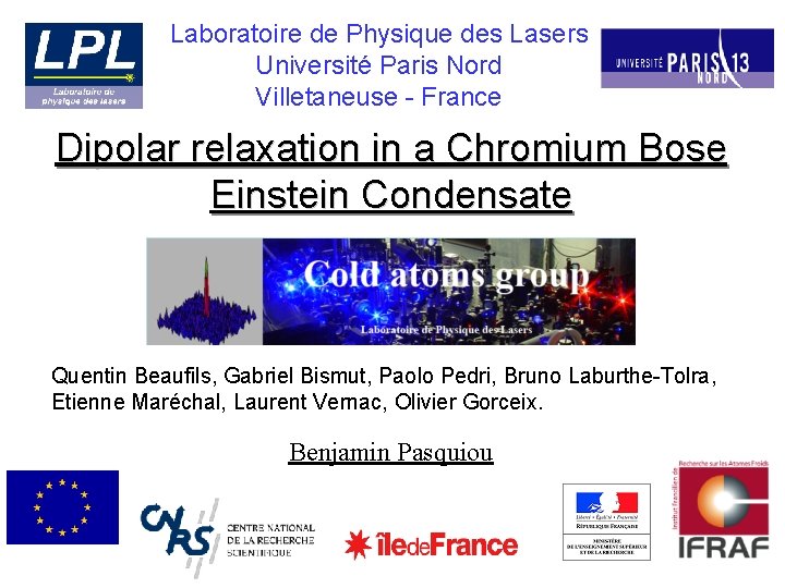 Laboratoire de Physique des Lasers Université Paris Nord Villetaneuse - France Dipolar relaxation in