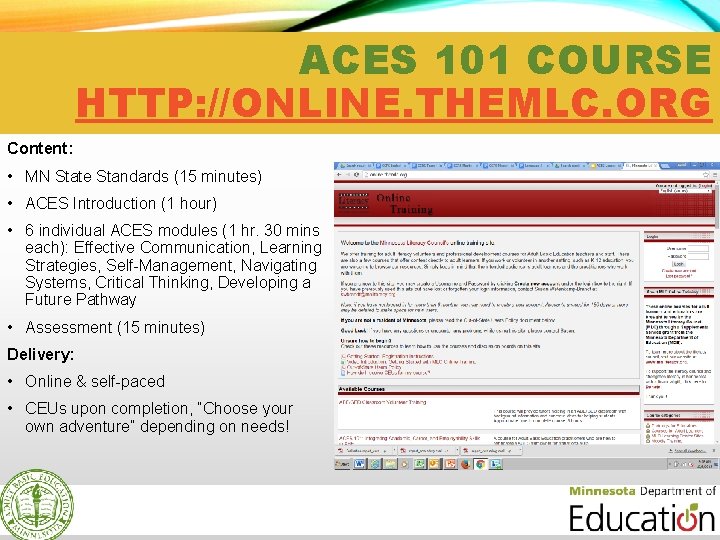 ACES 101 COURSE HTTP: //ONLINE. THEMLC. ORG Content: • MN State Standards (15 minutes)