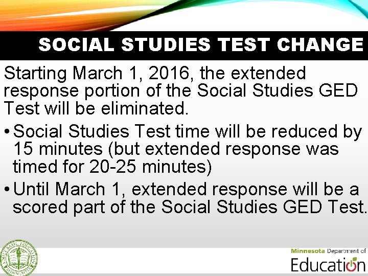 SOCIAL STUDIES TEST CHANGE Starting March 1, 2016, the extended response portion of the