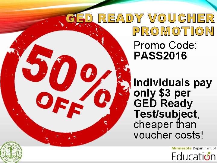 GED READY VOUCHER PROMOTION Promo Code: PASS 2016 Individuals pay only $3 per GED