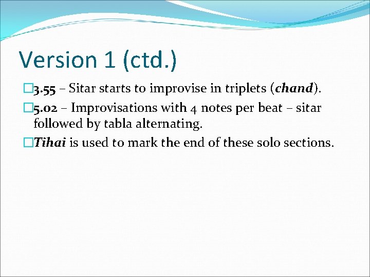 Version 1 (ctd. ) � 3. 55 – Sitar starts to improvise in triplets