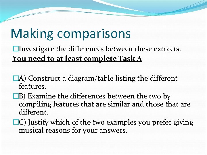 Making comparisons �Investigate the differences between these extracts. You need to at least complete