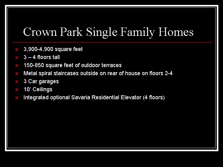 Crown Park Single Family Homes n n n n 3, 900 -4, 900 square