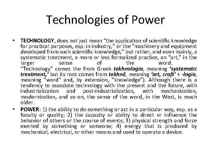 Technologies of Power • TECHNOLOGY, does not just mean “the application of scientific knowledge