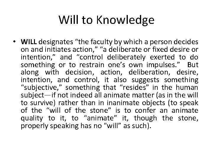 Will to Knowledge • WILL designates “the faculty by which a person decides on