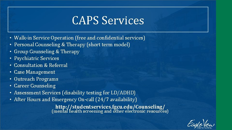 CAPS Services • • • Walk-in Service Operation (free and confidential services) Personal Counseling