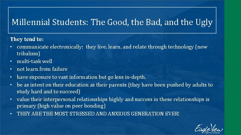 Millennial Students: The Good, the Bad, and the Ugly They tend to: • communicate