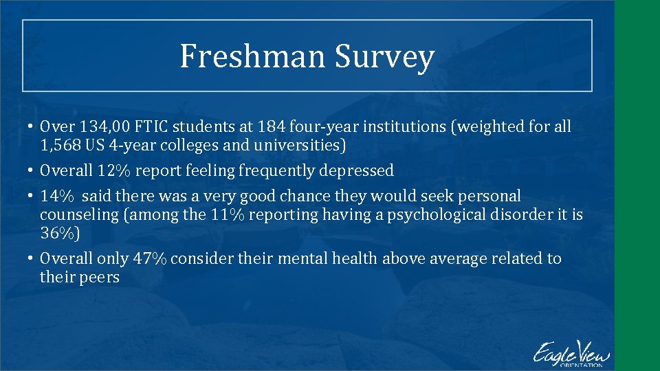 Freshman Survey • Over 134, 00 FTIC students at 184 four-year institutions (weighted for