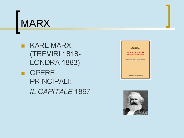 MARX n n KARL MARX (TREVIRI 1818 LONDRA 1883) OPERE PRINCIPALI: IL CAPITALE 1867