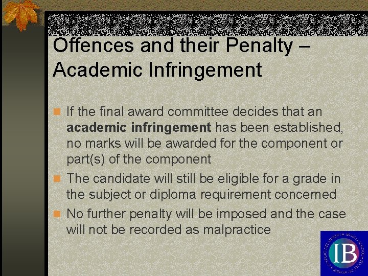 Offences and their Penalty – Academic Infringement n If the final award committee decides