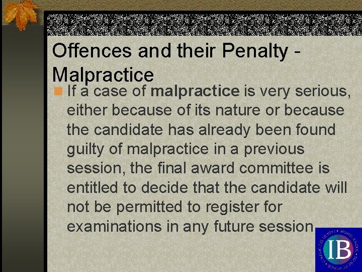 Offences and their Penalty Malpractice n If a case of malpractice is very serious,