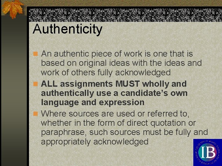 Authenticity n An authentic piece of work is one that is based on original