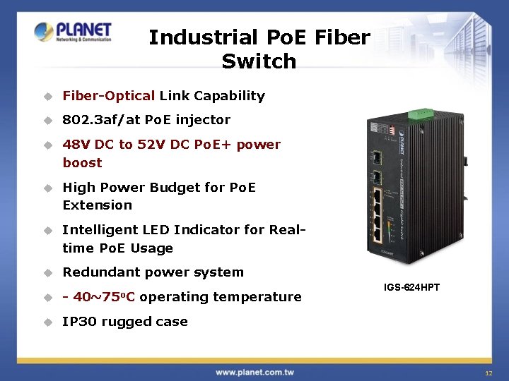 Industrial Po. E Fiber Switch u Fiber-Optical Link Capability u 802. 3 af/at Po.