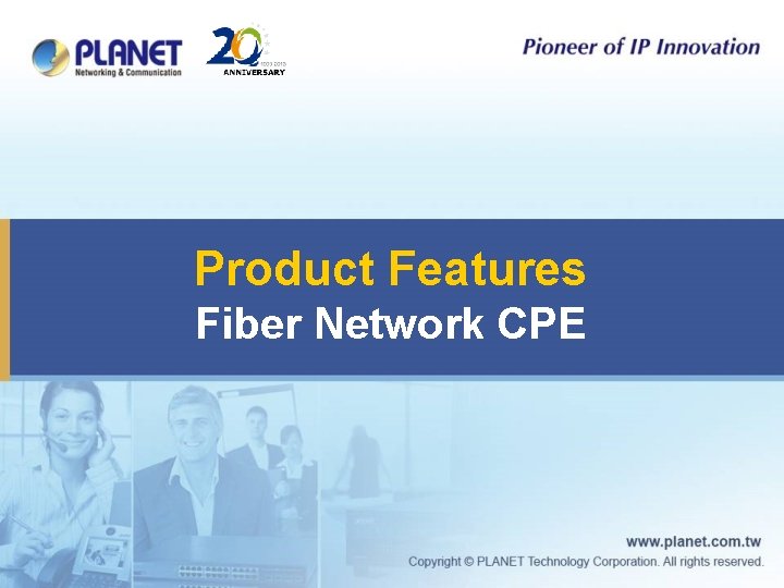 Product Features Fiber Network CPE 