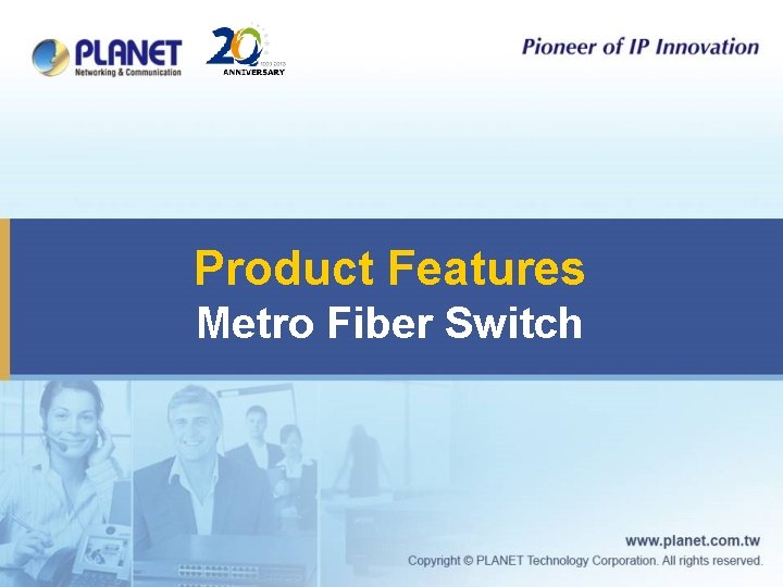 Product Features Metro Fiber Switch 