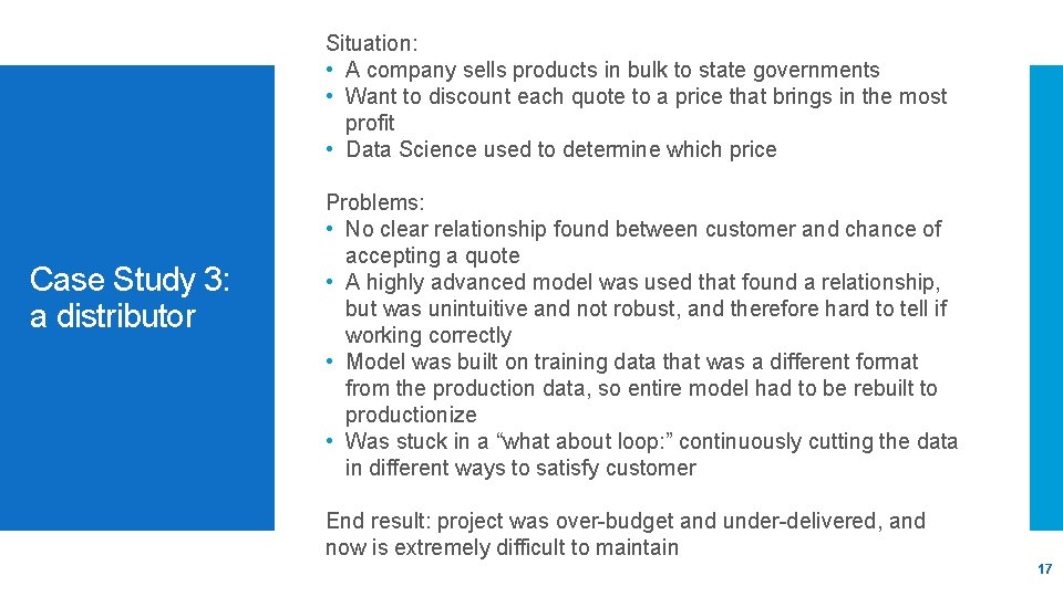 Situation: • A company sells products in bulk to state governments • Want to