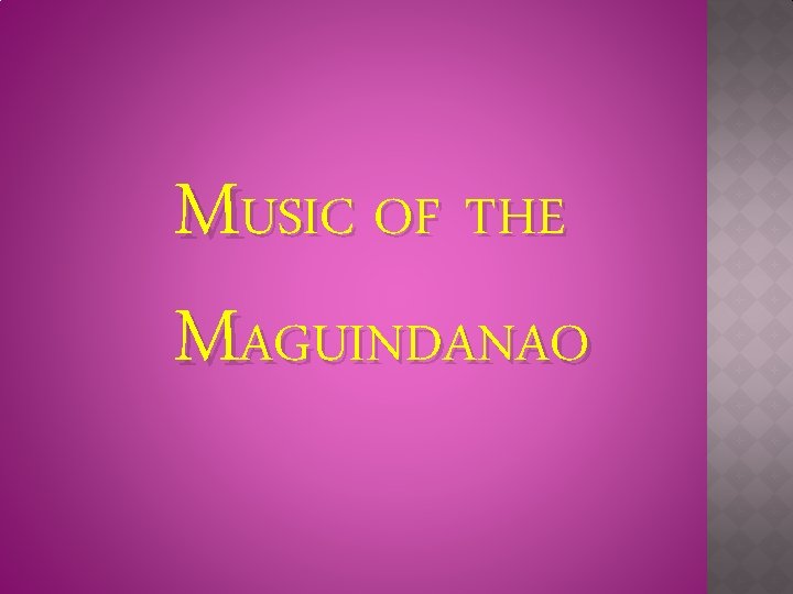 MUSIC OF THE MAGUINDANAO 
