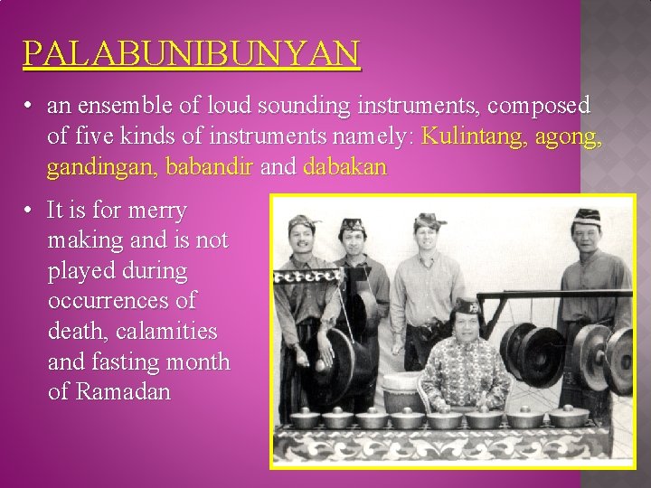 PALABUNIBUNYAN • an ensemble of loud sounding instruments, composed of five kinds of instruments