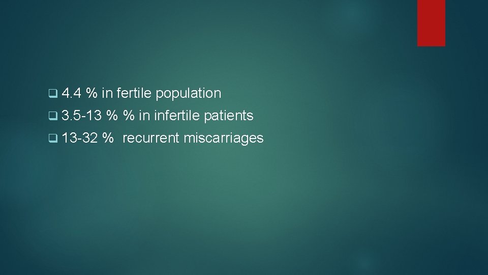 q 4. 4 % in fertile population q 3. 5 -13 q 13 -32 q 4. 4 % in fertile population q 3. 5 -13 q 13 -32