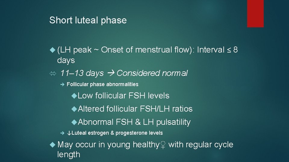 Short luteal phase peak ~ Onset of menstrual flow): Interval ≤ 8 days (LH Short luteal phase peak ~ Onset of menstrual flow): Interval ≤ 8 days (LH