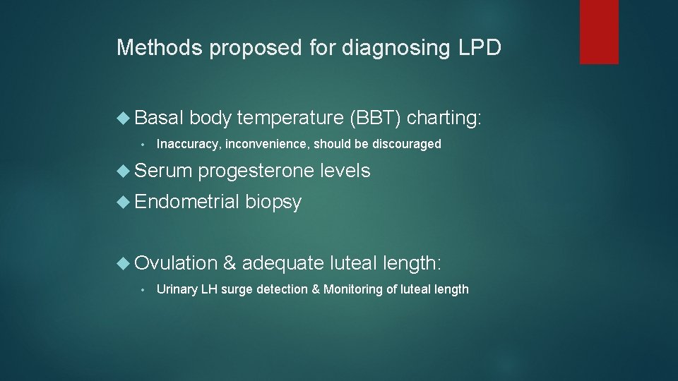 Methods proposed for diagnosing LPD Basal • body temperature (BBT) charting: Inaccuracy, inconvenience, should Methods proposed for diagnosing LPD Basal • body temperature (BBT) charting: Inaccuracy, inconvenience, should