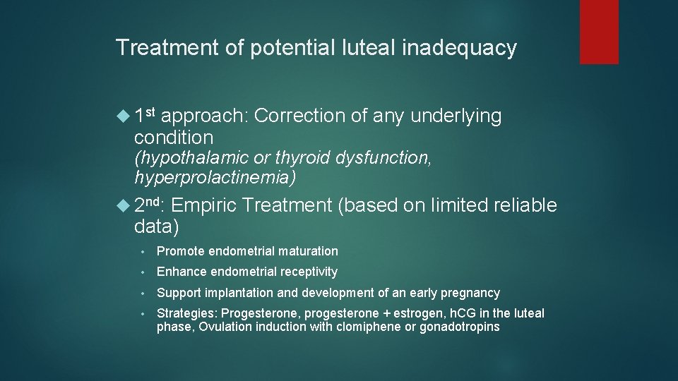 Treatment of potential luteal inadequacy 1 st approach: Correction of any underlying condition (hypothalamic Treatment of potential luteal inadequacy 1 st approach: Correction of any underlying condition (hypothalamic