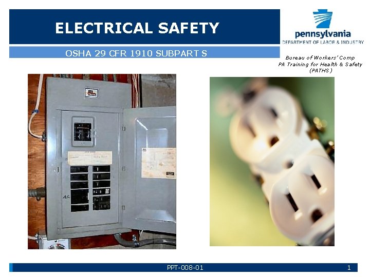 ELECTRICAL SAFETY OSHA 29 CFR 1910 SUBPART S PPT-008 -01 Bureau of Workers’ Comp