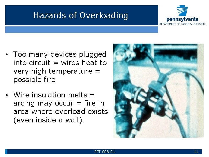 Hazards of Overloading • Too many devices plugged into circuit = wires heat to