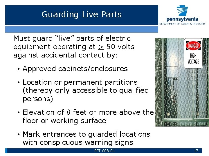 Guarding Live Parts Must guard “live” parts of electric equipment operating at > 50