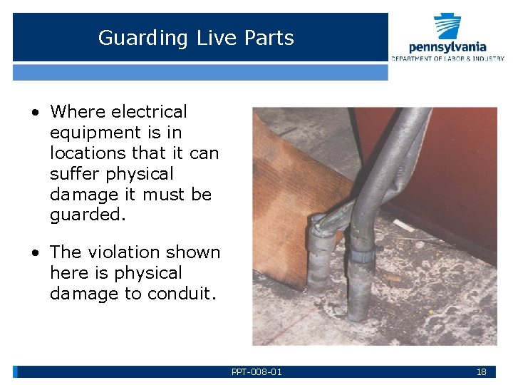Guarding Live Parts • Where electrical equipment is in locations that it can suffer