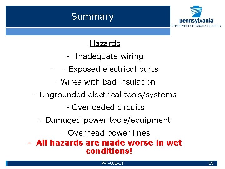 Summary Hazards - Inadequate wiring - - Exposed electrical parts - Wires with bad