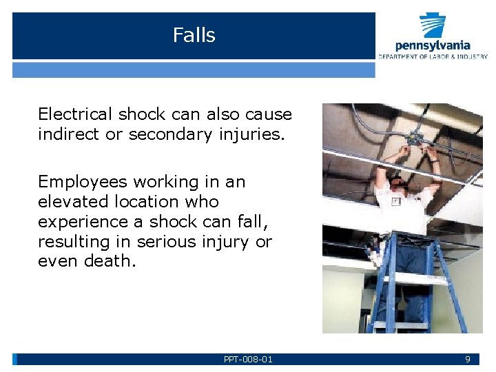 Falls Electrical shock can also cause indirect or secondary injuries. Employees working in an
