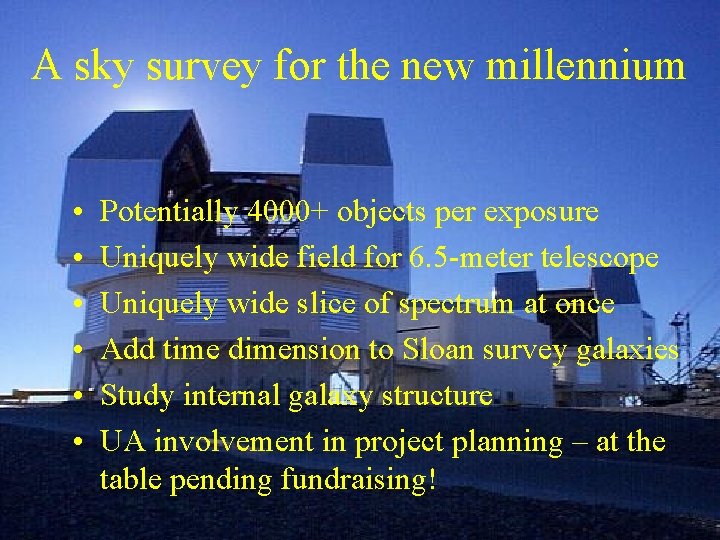 A sky survey for the new millennium • • • Potentially 4000+ objects per