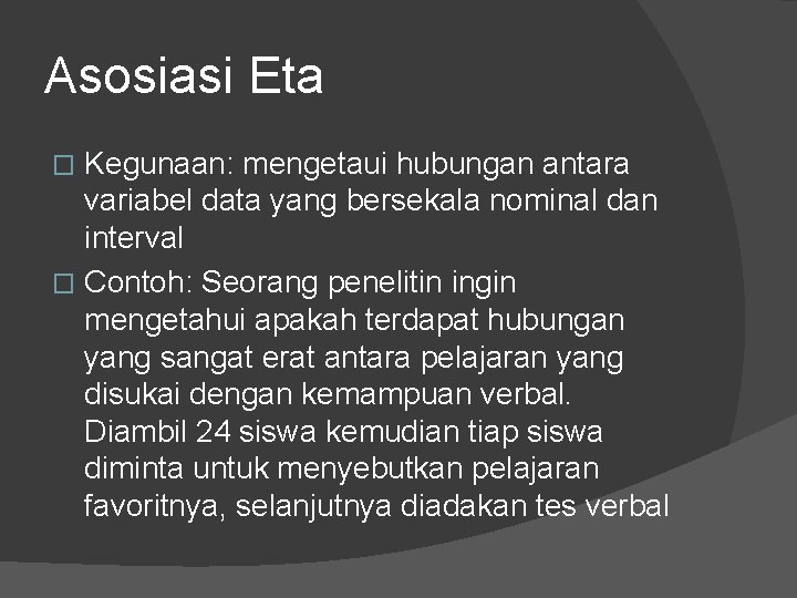 Asosiasi Eta Kegunaan: mengetaui hubungan antara variabel data yang bersekala nominal dan interval �