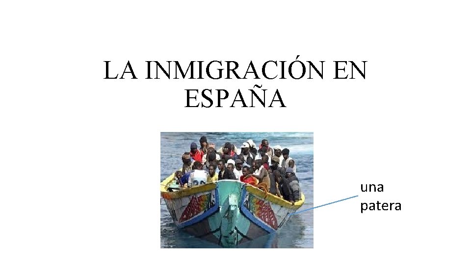 LA INMIGRACIÓN EN ESPAÑA una patera 