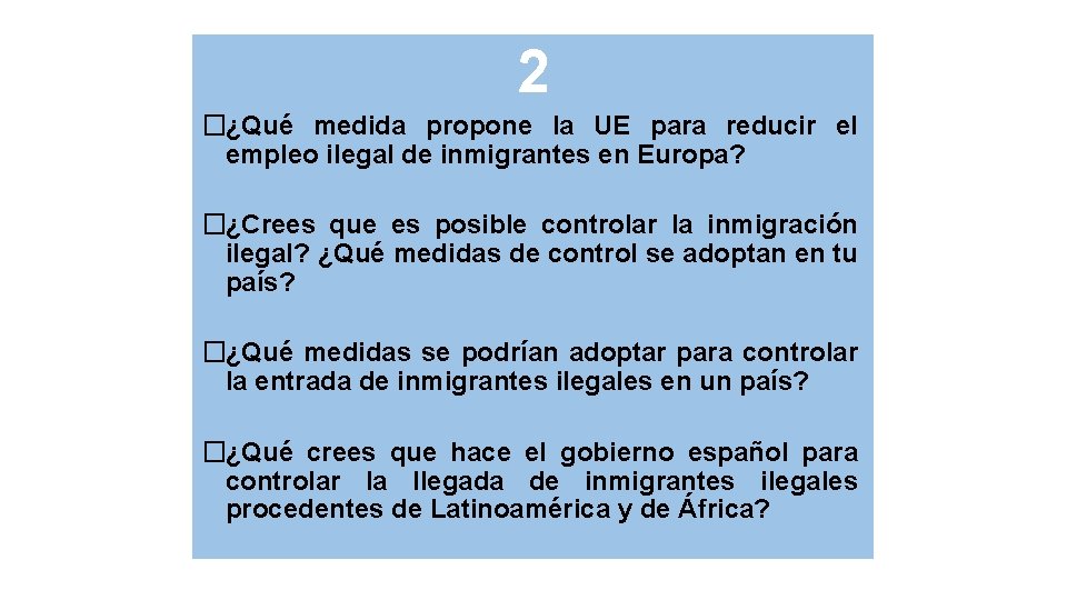 2 �¿Qué medida propone la UE para reducir el empleo ilegal de inmigrantes en