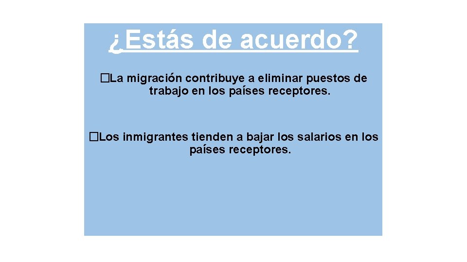 ¿Estás de acuerdo? �La migración contribuye a eliminar puestos de trabajo en los países