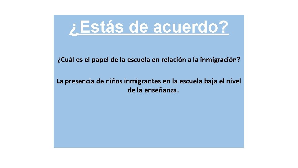 ¿Estás de acuerdo? ¿Cuál es el papel de la escuela en relación a la